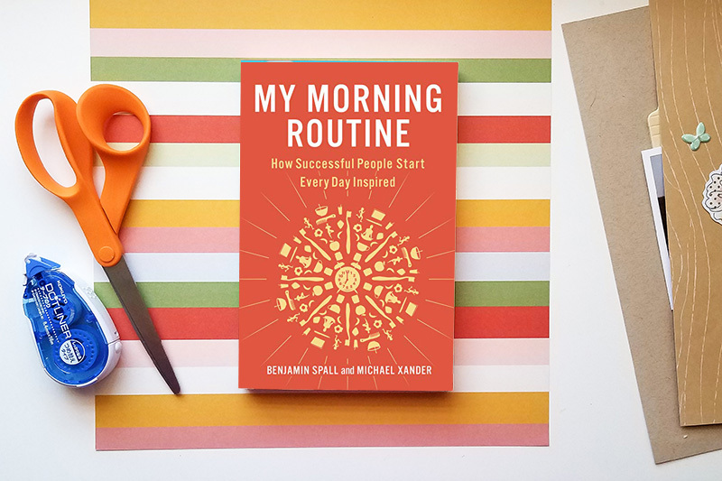 My Morning Routine by Benjamin Spall and Michael Xander