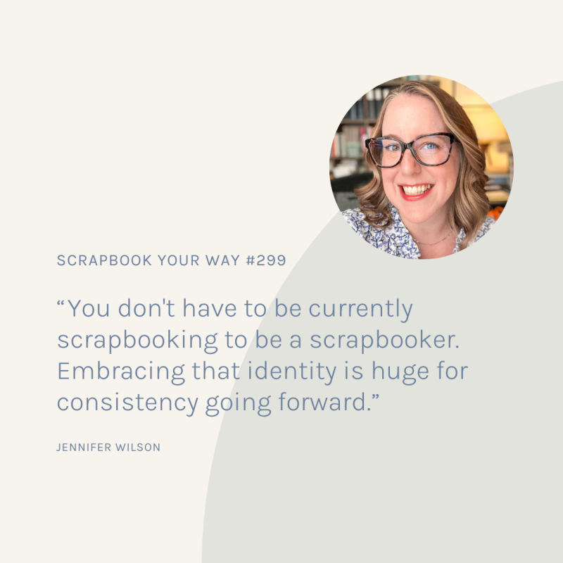 SYW299 – Getting Back to Scrapbooking