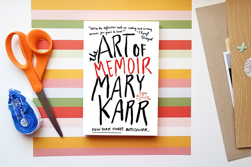 The Art of Memoir by Mary Karr